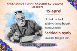 📚 15-aprel -o‘zbek va tojik adabiyotining buyuk namoyandasi Sadriddin Ayniy tavallud topgan kun. file 369