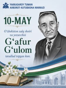 📚 10-MAY — Oʻzbekiston xalq shoiri va yozuvchisi Gʻafur Gʻulom tavallud topgan kun file 511