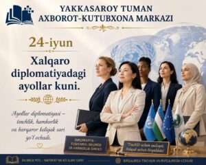 📅 24-iyun – Xalqaro diplomatiyadagi ayollar kuni file 646